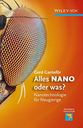 Alles NANO oder was? Nanotechnologie für Neugierige